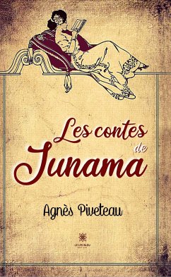 Les contes de Junama (eBook, ePUB) - Piveteau, Agnès