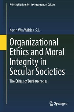 Organizational Ethics and Moral Integrity in Secular Societies (eBook, PDF) - Wildes, S.J., Kevin Wm