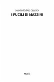 I Fucili di Mazzini (eBook, ePUB)