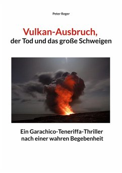 Vulkanausbruch, der Tod und das große Schweigen (eBook, ePUB) - Reger, Peter