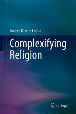 Complexifying Religion (eBook, PDF) - Coltea, Andrei-Razvan