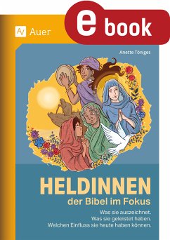 Heldinnen der Bibel im Fokus (eBook, PDF) - Töniges, Anette