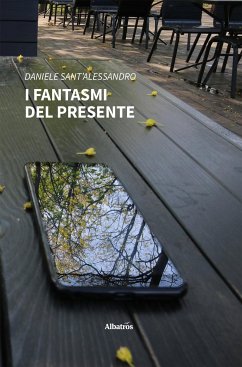 I fantasmi del presente (eBook, ePUB) - Sant’Alessandro, Daniele