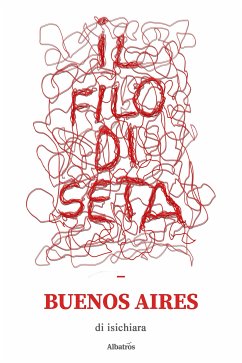 Il filo di seta – Buenos Aires (eBook, ePUB) - Isichiara