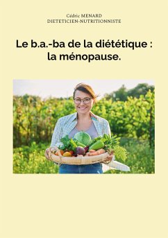 Le b.a.-ba de la diététique : la ménopause. - Menard, Cédric