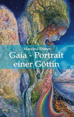 Gaia - Portrait einer Göttin - Ehmer, Manfred