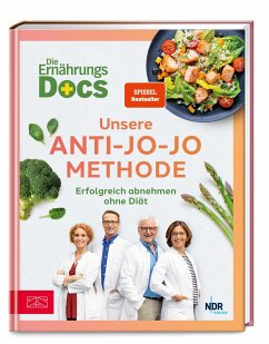 Die Ernährungs-Docs - Unsere Anti-Jo-Jo-Methode - Riedl, Matthias;Andresen , Viola;Schäfer, Silja