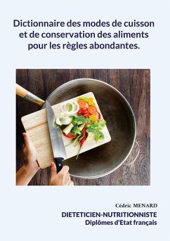 Dictionnaire des modes de cuisson et de conservation des aliments pour les règles abondantes.