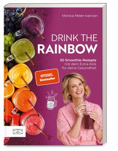 Drink the Rainbow - Meier-Ivancan, Monica