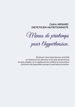 Menus de printemps pour l'hypertension. - Menard, Cédric