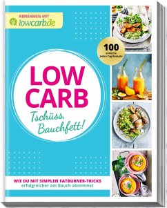 LOW CARB Tschüss, Bauchfett! - Redaktion LOWCARB.de