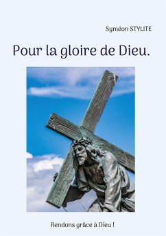 Pour la gloire de Dieu.