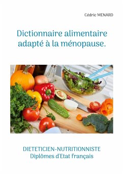 Dictionnaire alimentaire adapté à la ménopause. - Menard, Cédric