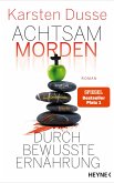 Achtsam morden durch bewusste Ernährung / Achtsam morden Bd.5