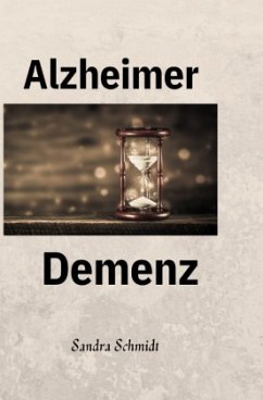 Alzheimer Demenz - Schmidt, Serafine