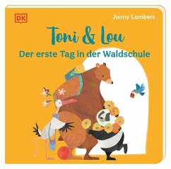 Der erste Tag in der Waldschule / Toni & Lou Bd.1 - Lambert, Jonny
