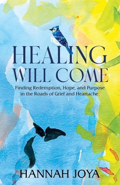 Healing Will Come - Joya, Hannah