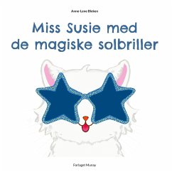 Miss Susie med de magiske solbriller - Bleken, Anne-Lene Miss Susie med de magiske solbriller - Bleken, Anne-Lene