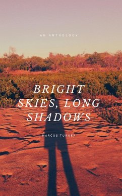 Bright Skies, Long Shadows - Turner, Marcus