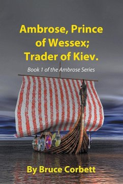 Ambrose, Prince of Wessex; Trader of Kiev - Corbett, Bruce