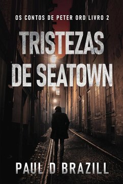 Tristezas de Seatown - Brazill, Paul D.