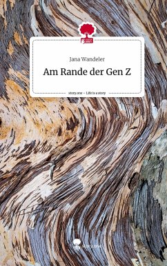 Am Rande der Gen Z. Life is a Story - story.one - Wandeler, Jana