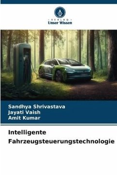 Intelligente Fahrzeugsteuerungstechnologie - Shrivastava, Sandhya;Vaish, Jayati;Kumar, Amit