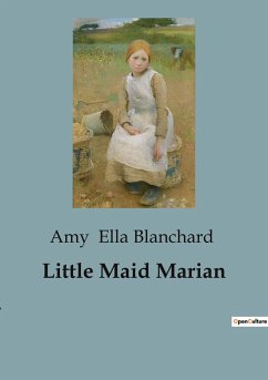 Little Maid Marian - Ella Blanchard, Amy