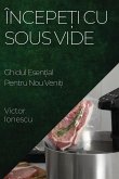 Începe¿i cu Sous Vide