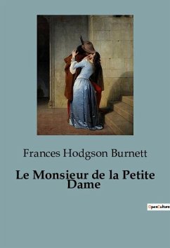 Le Monsieur de la Petite Dame - Burnett, Frances Hodgson