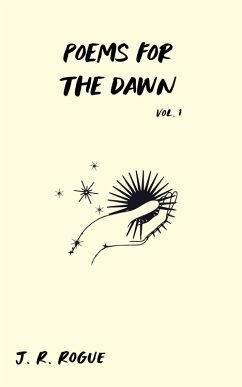 Poems For The Dawn: Vol 1 (Letters for the Universe) (eBook, ePUB) - Rogue, J. R.