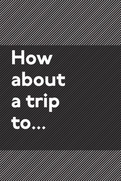 How About a Trip To... - Tetin, Dimitry How About a Trip To... - Tetin, Dimitry