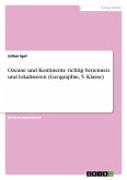 Ozeane und Kontinente richtig benennen und lokalisieren (Geographie, 5. Klasse) Ozeane und Kontinente richtig benennen und lokalisieren (Geographie, 5. Klasse)
