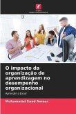 O impacto da organização de aprendizagem no desempenho organizacional