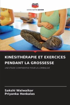 KINÉSITHÉRAPIE ET EXERCICES PENDANT LA GROSSESSE - Walwaikar, Sakshi;Honkalas, Priyanka