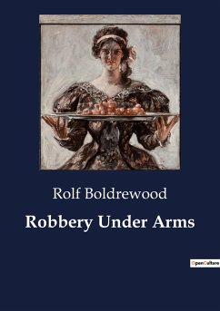 Robbery Under Arms - Boldrewood, Rolf