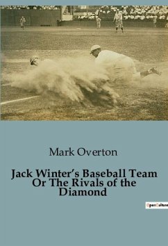 Jack Winter¿s Baseball Team Or The Rivals of the Diamond - Overton, Mark