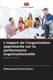 L'impact de l'organisation apprenante sur la performance organisationnelle
