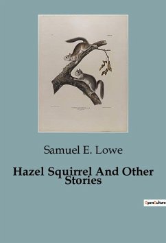 Hazel Squirrel And Other Stories - E. Lowe, Samuel