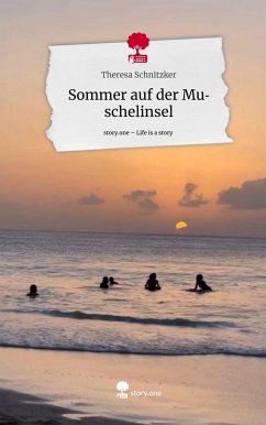 Sommer auf der Muschelinsel. Life is a Story - story.one - Schnitzker, Theresa