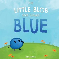 The Little Blob That Turned Blue - Leuven, Katy