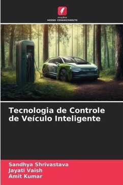 Tecnologia de Controle de Veículo Inteligente - Shrivastava, Sandhya;Vaish, Jayati;Kumar, Amit