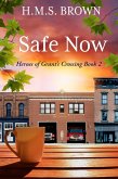Safe Now (Heroes of Grant's Crossing, #2) (eBook, ePUB) Safe Now (Heroes of Grant's Crossing, #2) (eBook, ePUB)