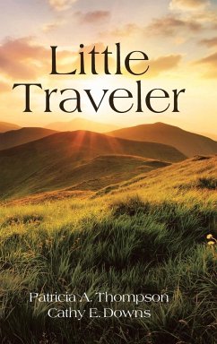 Little Traveler - Thompson, Patricia A.; Downs, Cathy E.