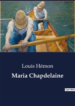 Maria Chapdelaine - Hémon, Louis