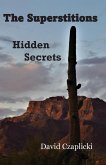 The Superstitions Hidden Secrets