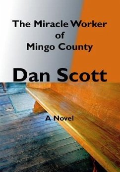 The Miracle Worker of Mingo County - Scott, Dan