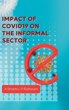 Impact of COVID19 ON THE INFORMAL SECTOR - Shobha, K.; Rathinam, P.