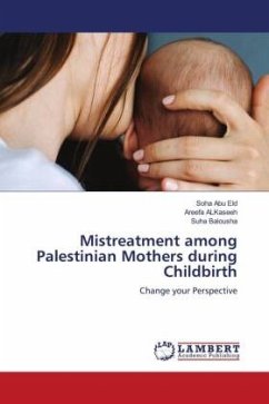 Mistreatment among Palestinian Mothers during Childbirth - Abu EId, Soha;ALKaseeh, Areefa;Balousha, Suha