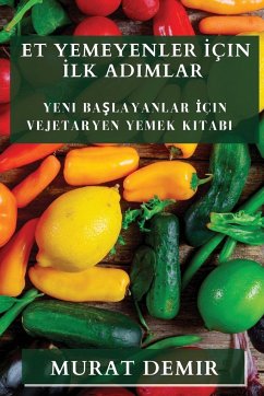 Et Yemeyenler ¿çin ¿lk Ad¿mlar - Demir, Murat